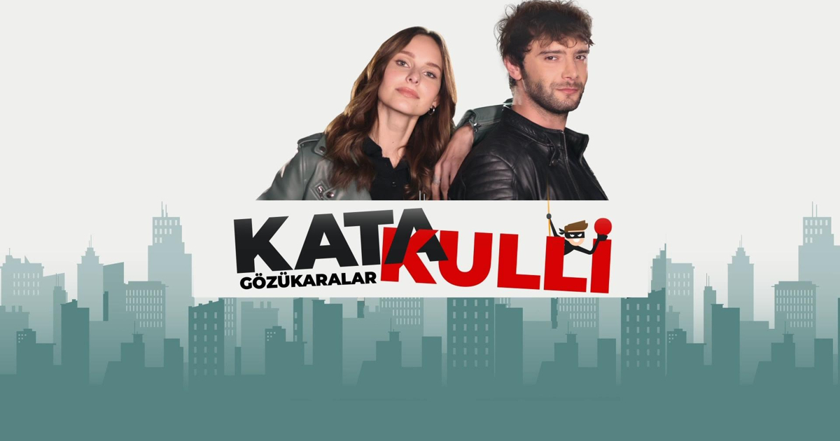 Katakulli: Gözükaralar filmi Kanal D’de!