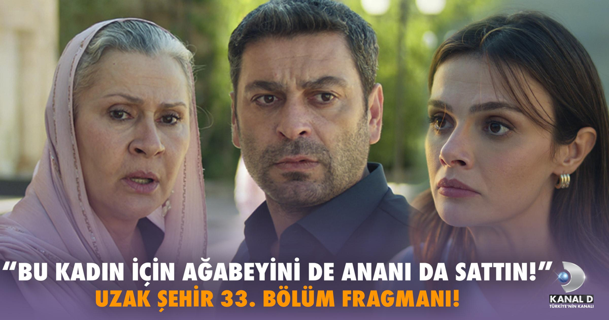 Uzak Şehir 33. Bölüm Fragmanı