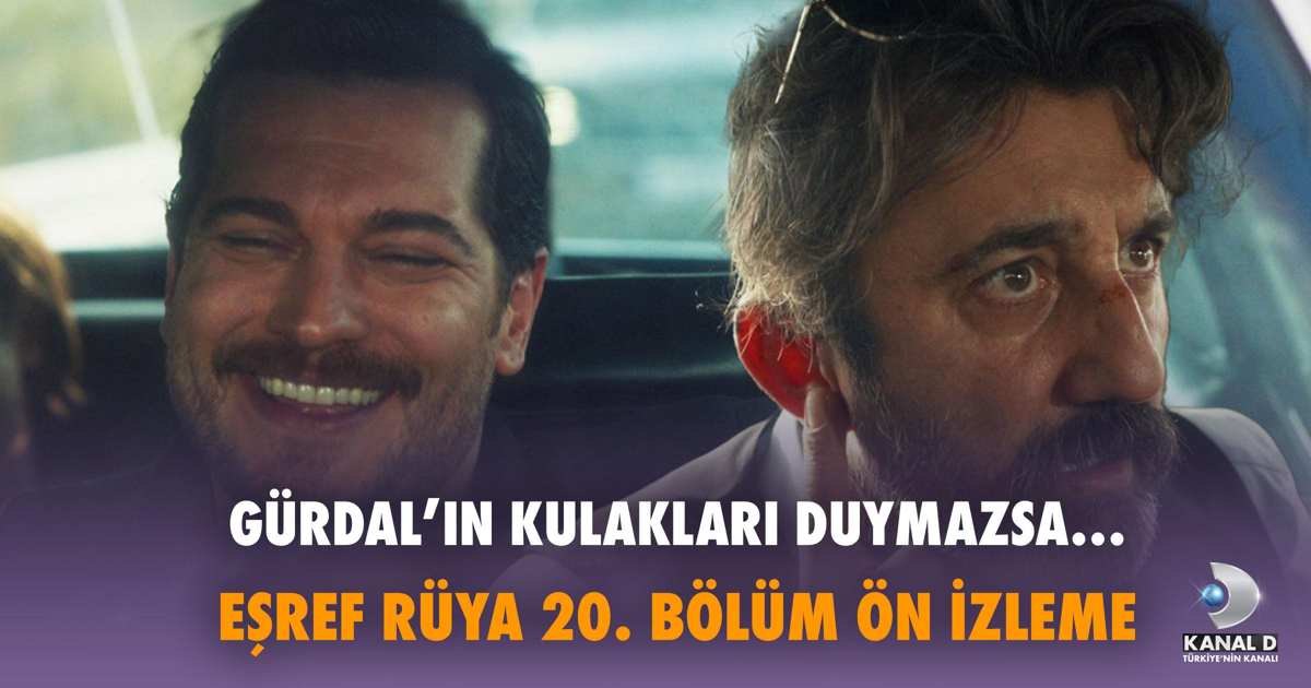 Eşref Rüya 20. Bölüm Ön İzleme