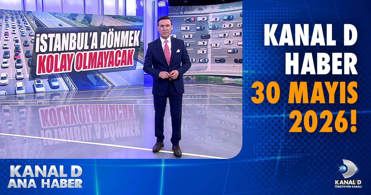 Kanal D Haber Hafta Sonu – 30.05.2026