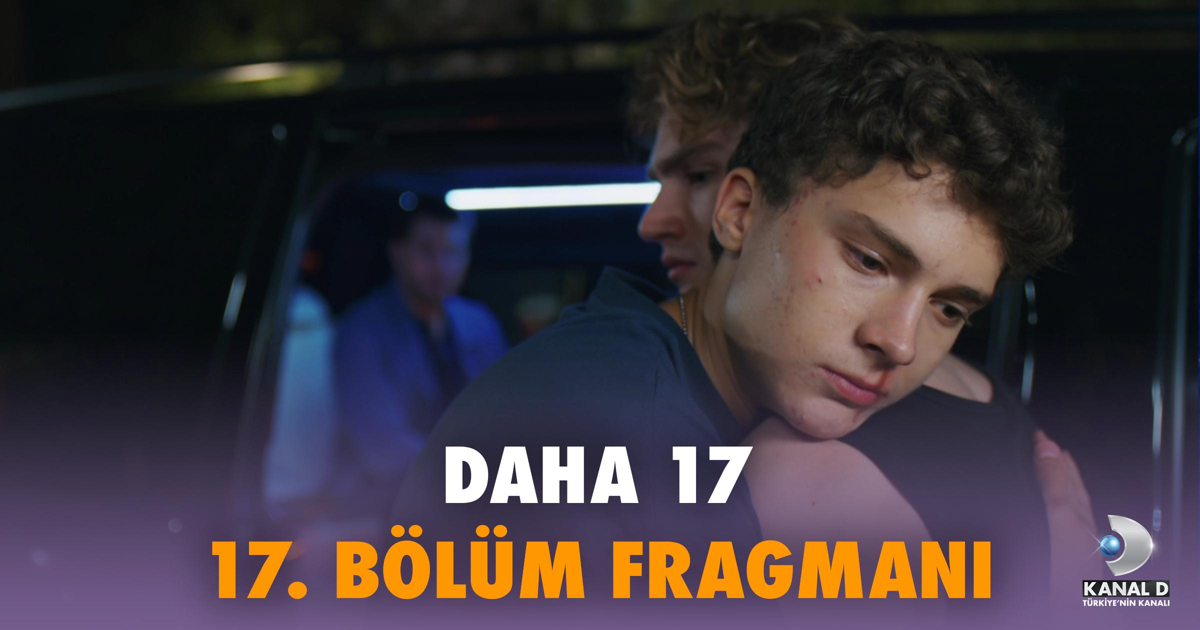 daha 17 17 bölüm fragmanı
