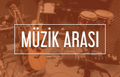 Müzik Arası