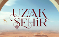 Uzak Şehir