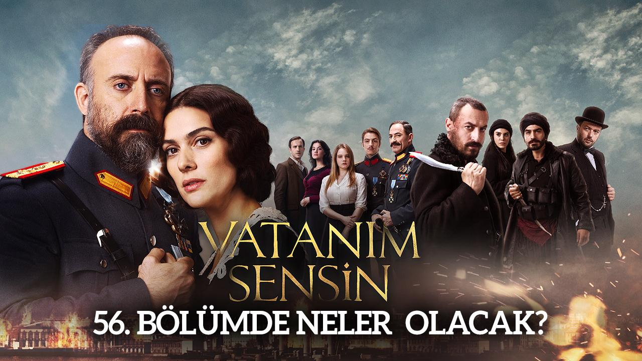 Vatanım Sensin 56. Bölümde Neler Olacak?