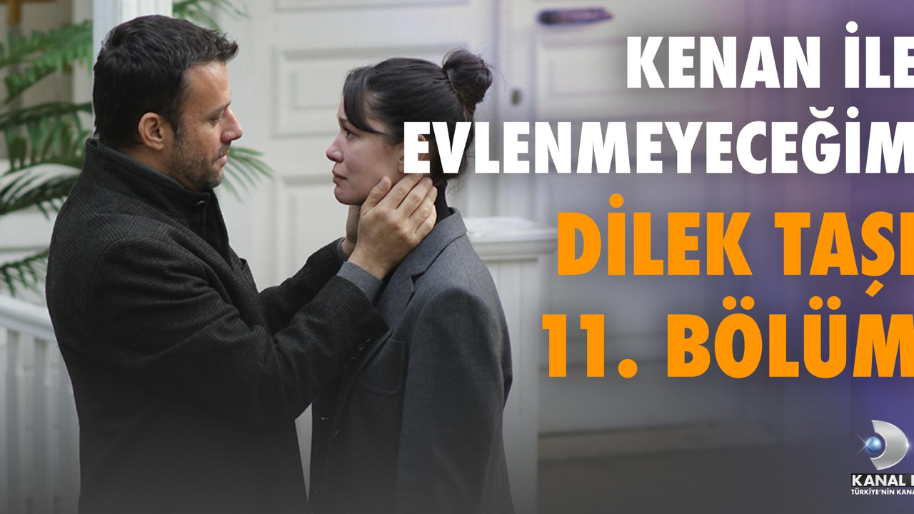 Dilek Taşı 11. Bölüm