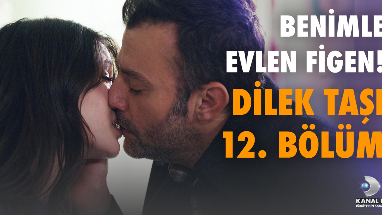 Dilek Taşı 12. Bölüm