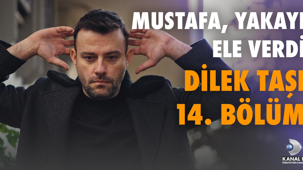 Dilek Taşı 14. Bölüm