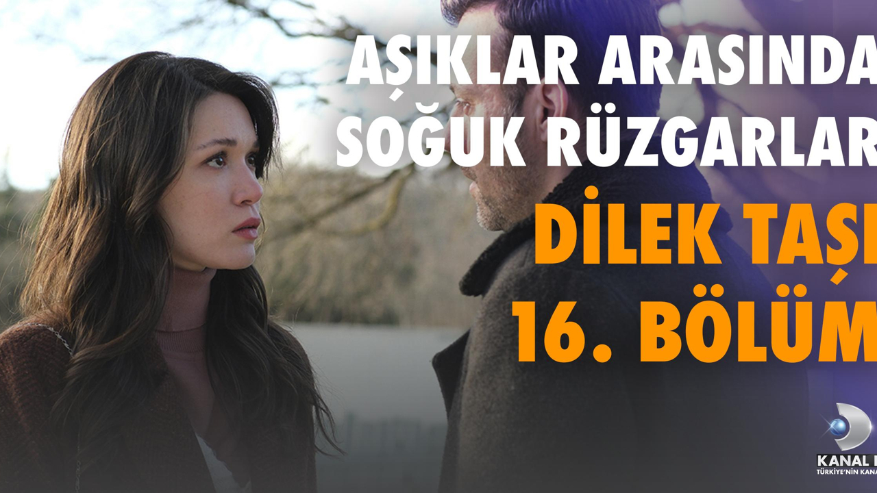 Dilek Taşı 16. Bölüm