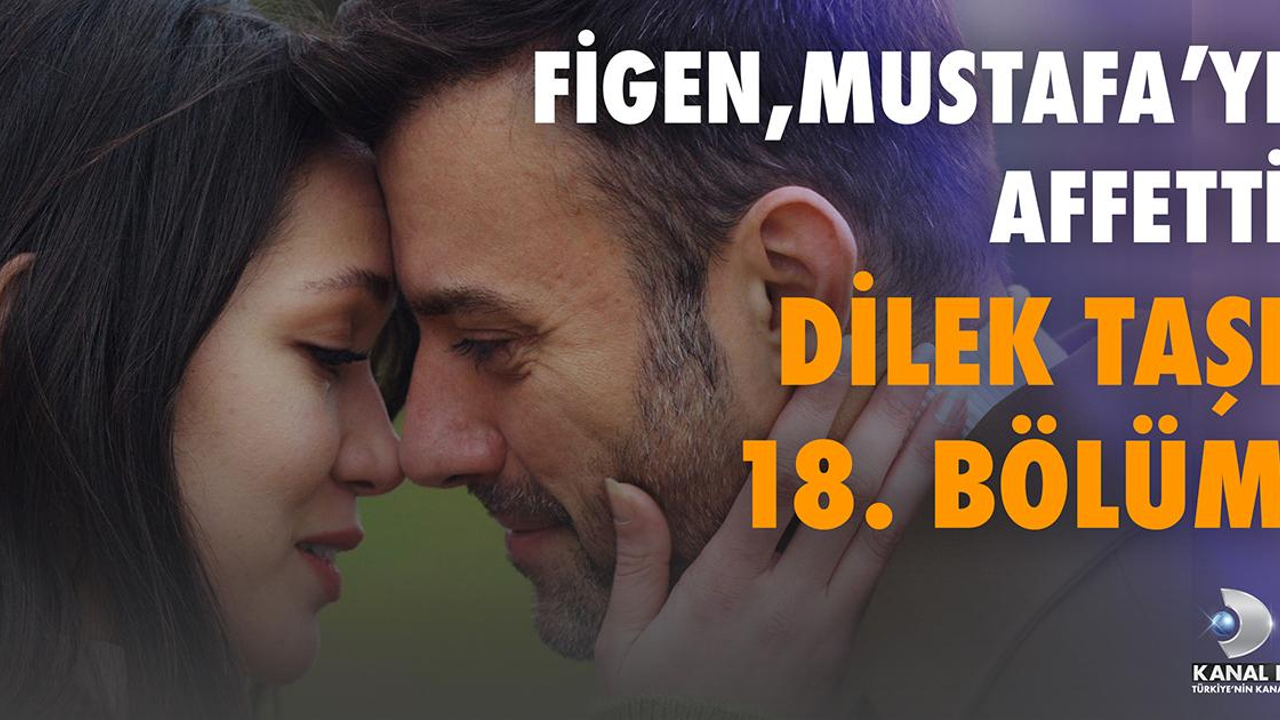 Dilek Taşı 18. Bölüm