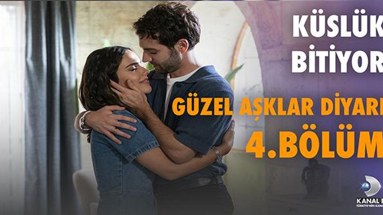 Güzel Aşklar Diyarı 4. Bölüm