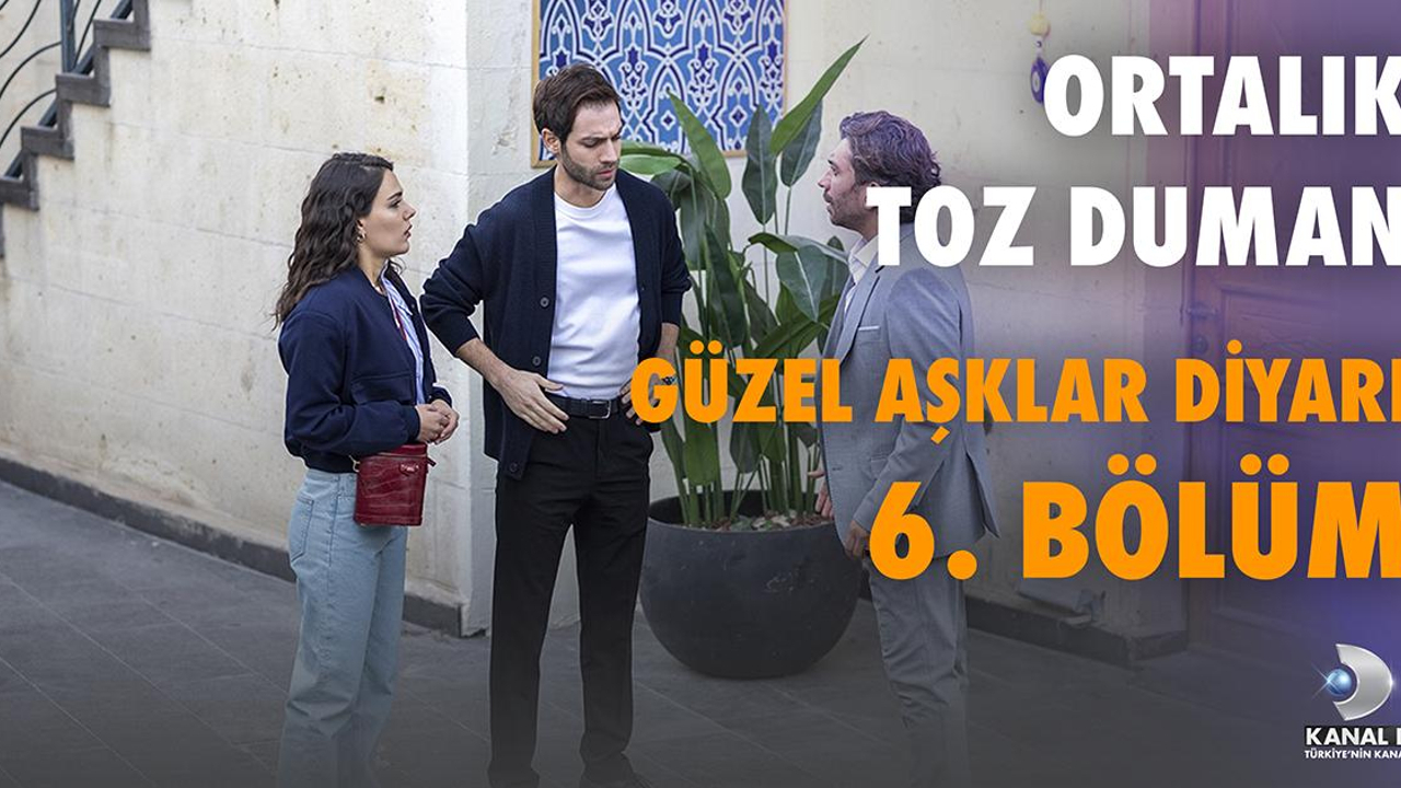 Güzel Aşklar Diyarı 6. Bölüm – FİNAL