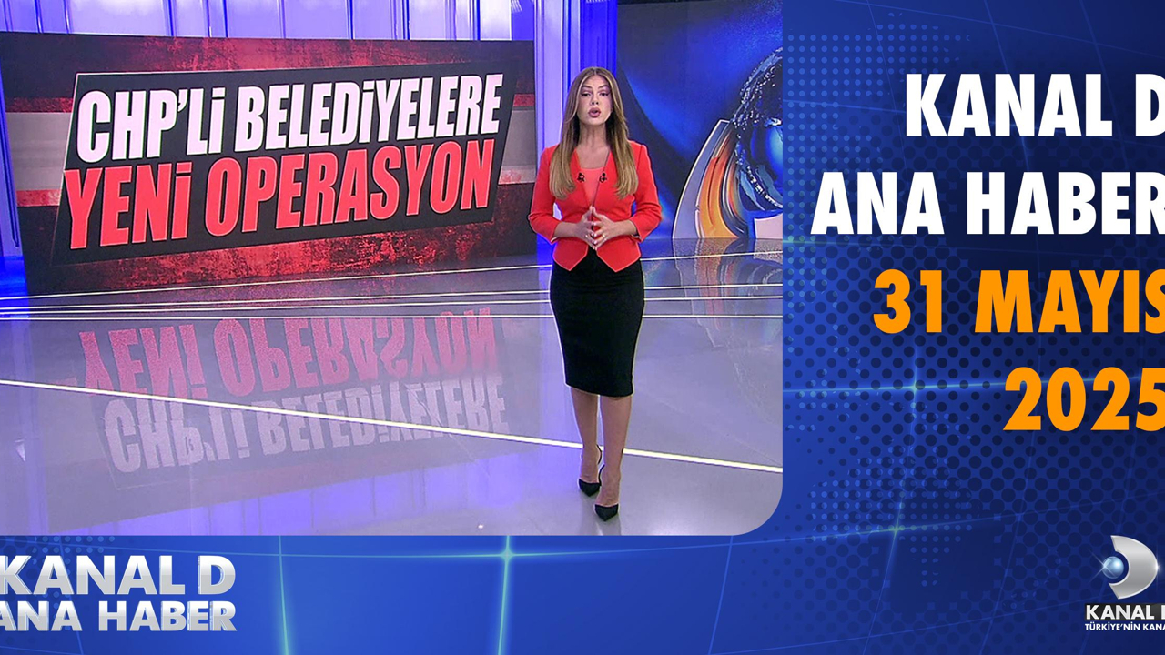 Kanal D Haber Hafta Sonu – 31.05.2025