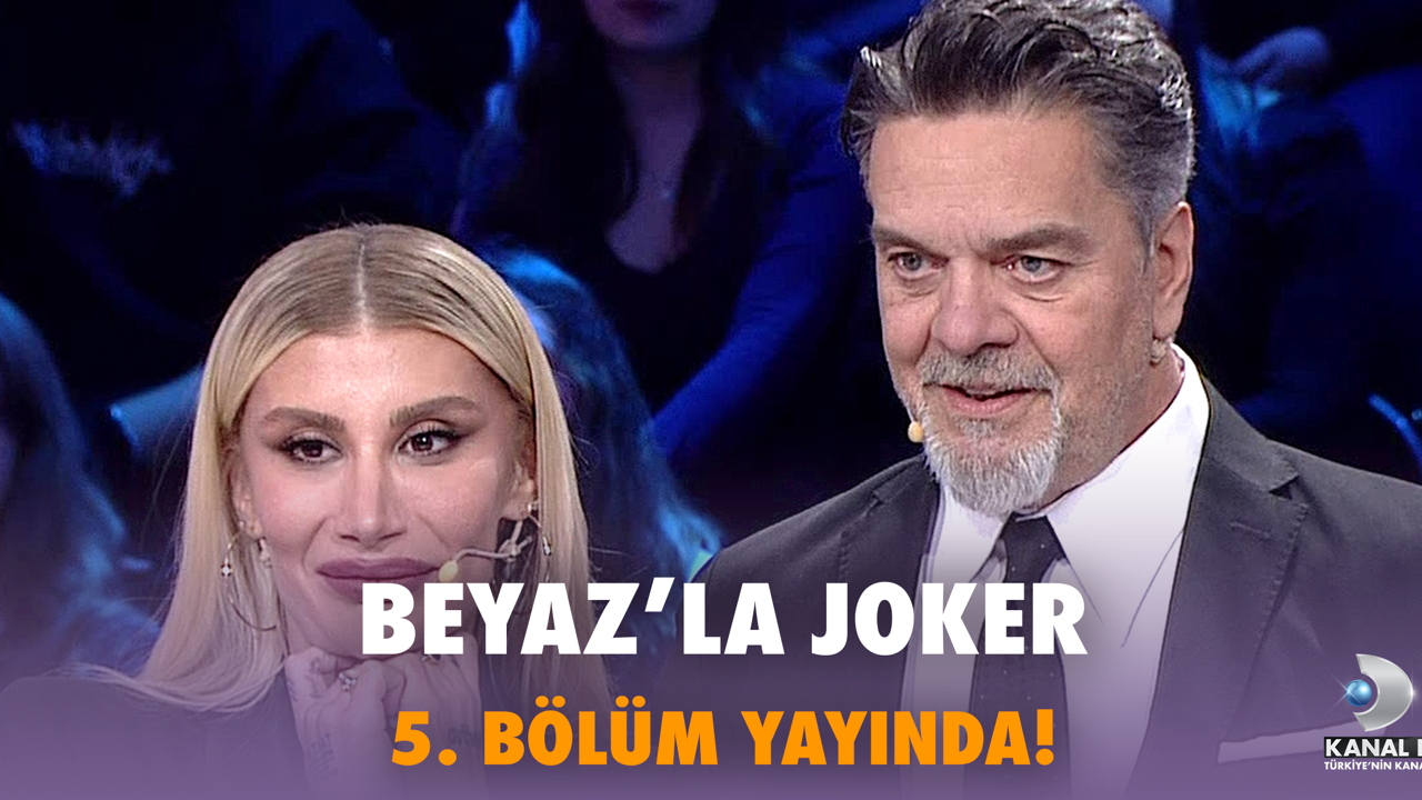 Beyaz’la Joker 5. Bölüm