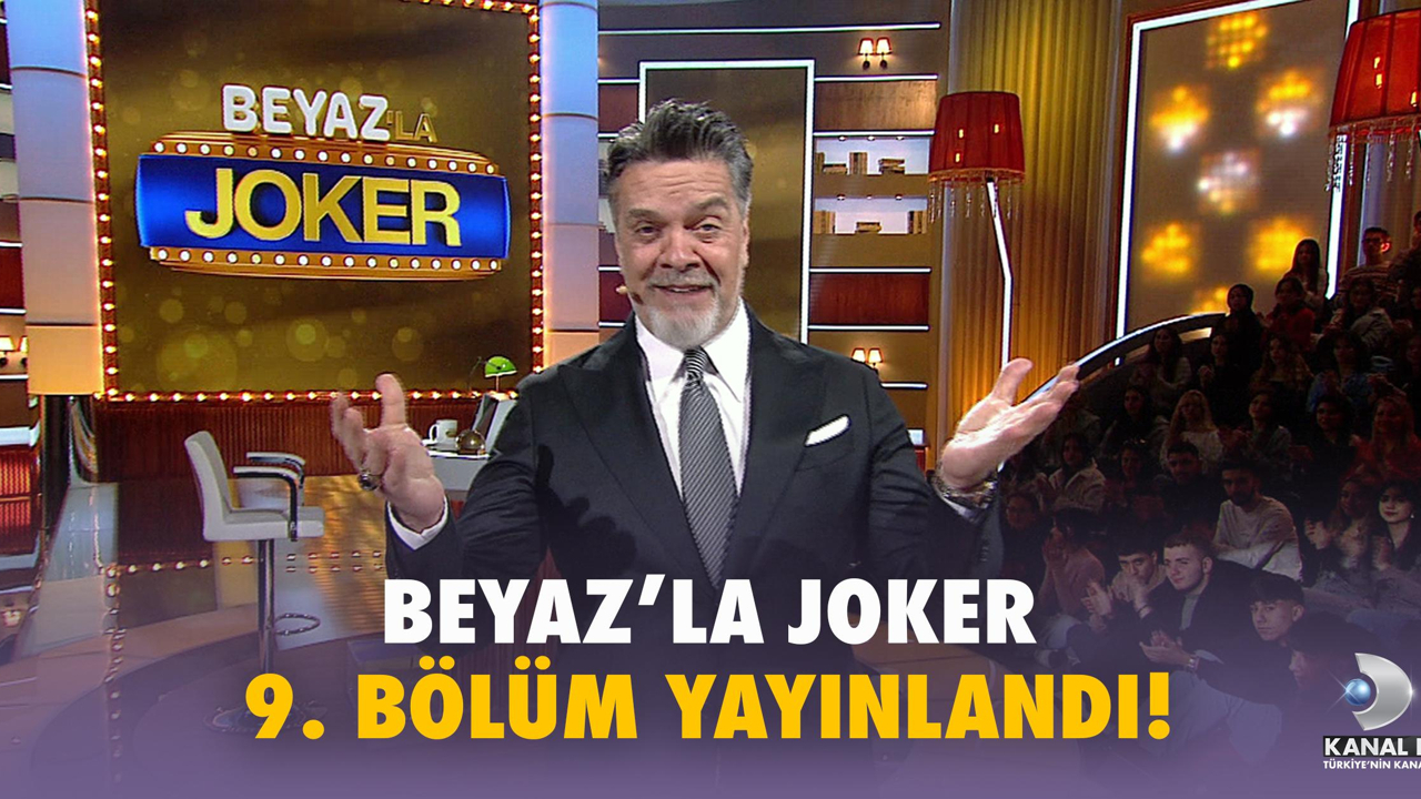 Beyaz’la Joker 9. Bölüm