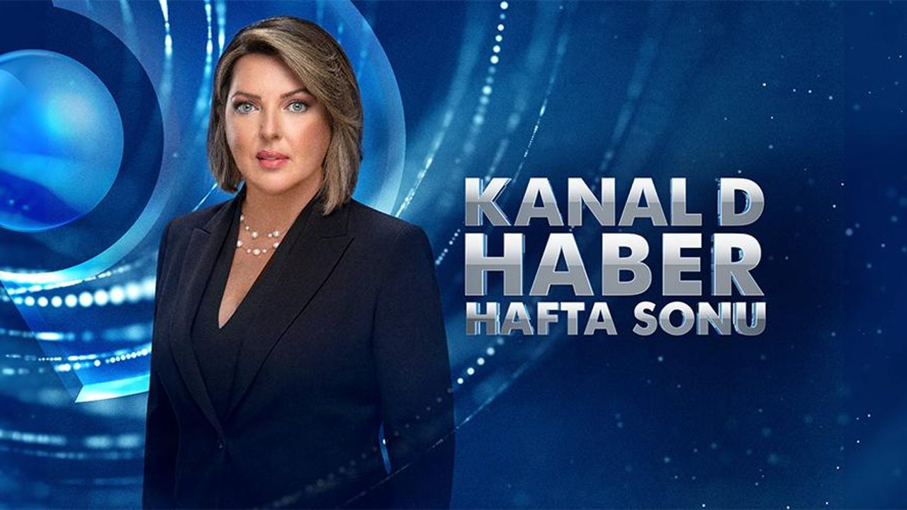 KANAL D HABER HAFTA SONU