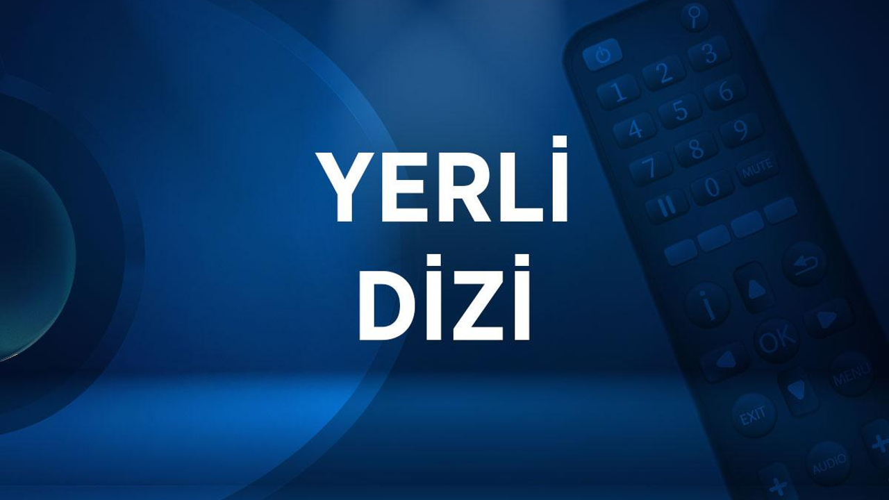 YERLİ DİZİ