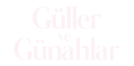 Güller ve Günahlar