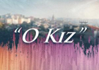 O Kız