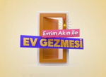 Evrim Akın İle Ev Gezmesi