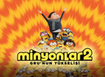 Minyonlar 2: Gru'nun Yükselişi