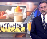 Artık anne sütü satamayacaklar!