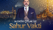 M. Fatih Çıtlak ile Sahur Vakti