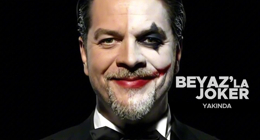 “Beyaz’la Joker” yakında Kanal D’de!