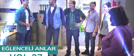 Ekibin kahkaha dolu anları - VOL 27
