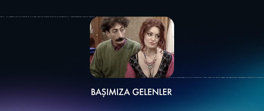Başımıza Gelenler