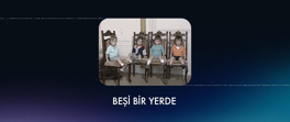 Beşi Bir Yerde