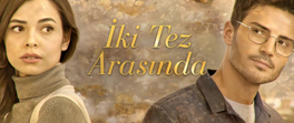 İki Tez Arasında