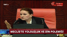 Meclis'te yolsuzluk ve din polemiği!