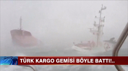 Türk kargo gemisi böyle battı! 