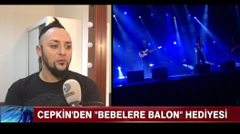 Cepkin'den "bebelere balon" hediyesi