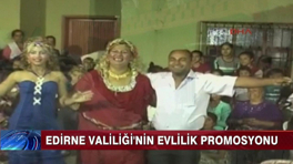 Edirne Valiliği'nden Evlilik Promosyonu