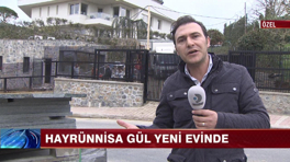 Hayrünnisa Gül yeni evinde!