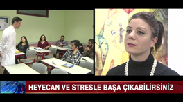 Heyecan ve stresle başa çıkabilirsiniz!