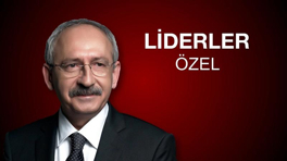 Liderler Özel: Kemal Kılıçdaroğlu