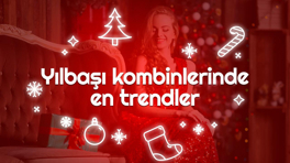 Yılbaşı kombinlerinde en trendler!