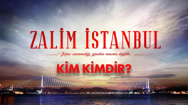 Zalim İstanbul dizisinde kim kimdir?