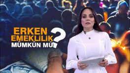 Erken emeklilik mümkün mü?