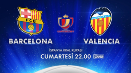 Barcelona - Valencia maçı canlı yayınla Kanal D’de!