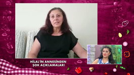 Hilal'in annesinden şok açıklamalar!