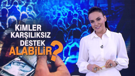 Kimler devletten destek alabilir?