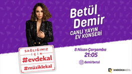 Betül Demir, sevilen şarkılarıyla  #EvdeKal #MüzikleKal çağrısı yapacak!