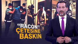 "Racon" çetesine baskın!