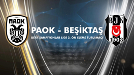 PAOK - Beşiktaş Maçı Fragmanı