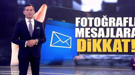 Fotoğraflı mesajlara dikkat!