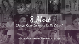 8 Mart Dünya Kadınlar Günü Kanal D Özel