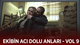 Ekibin acı dolu anları - VOL 9